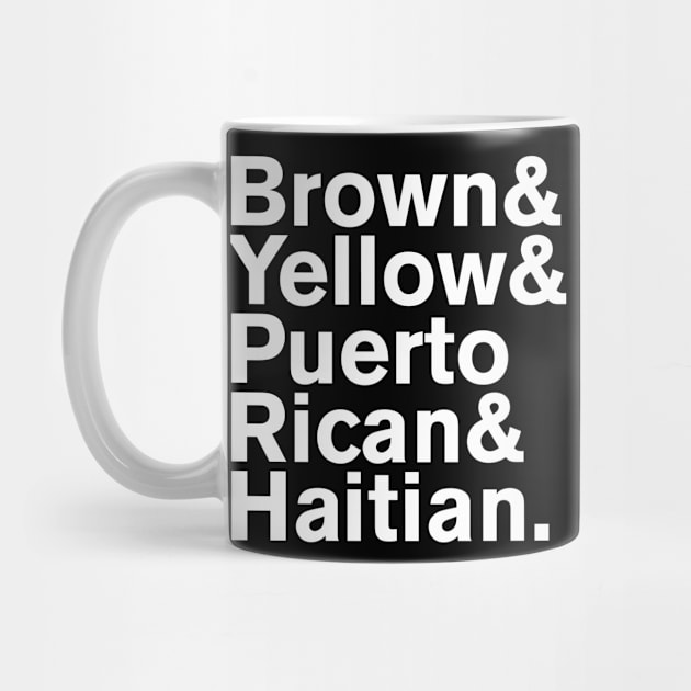 Brown Yellow Puerto Rican Haitian by Flippin' Sweet Gear